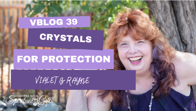What CRYSTALS will assist you with Energetic Protection