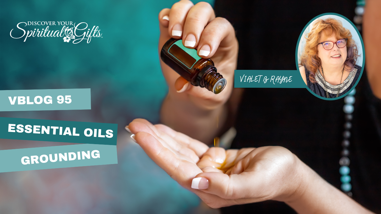 Connect with ESSENTIAL OILS for GROUNDING