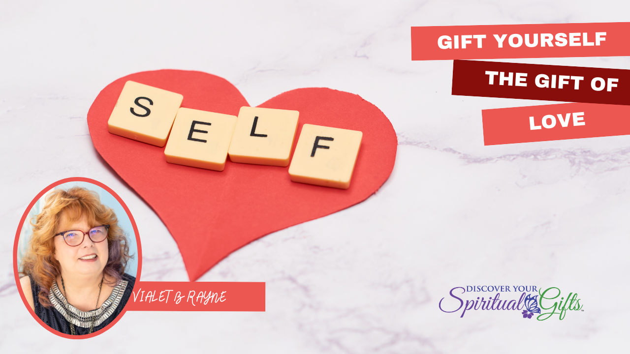 SELF LOVE: Give Yourself the Gift of Love