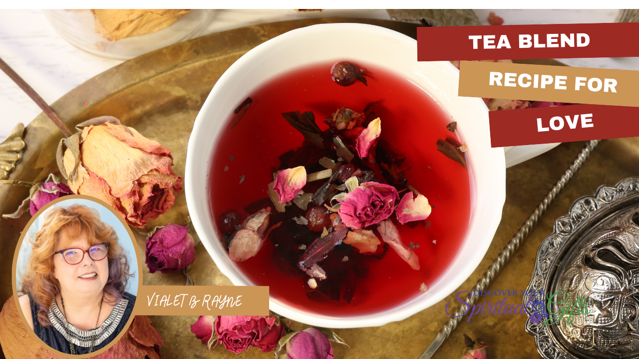 TEA BLEND RECIPE FOR LOVE