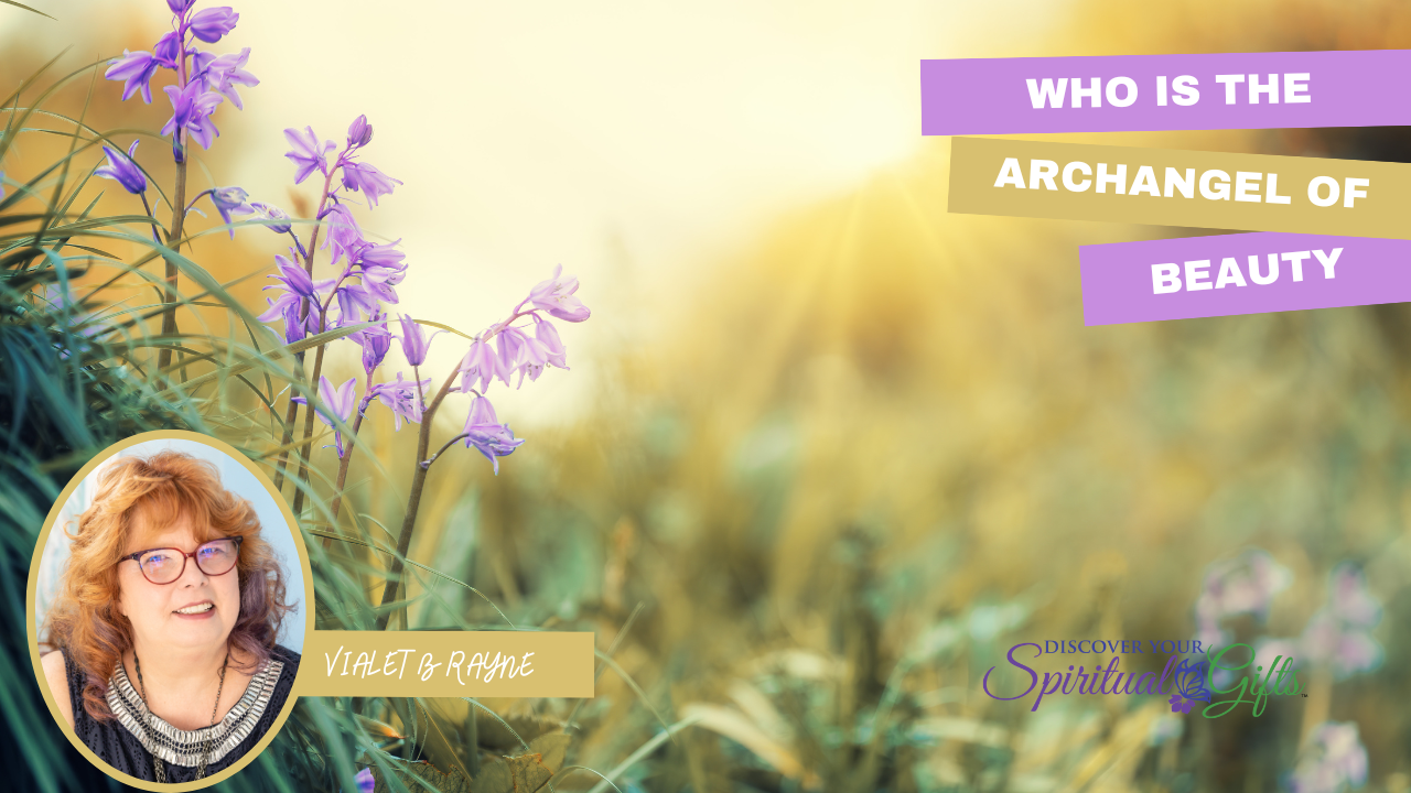 Who is the Archangel of BEAUTY? Meet Archangel Jophiel