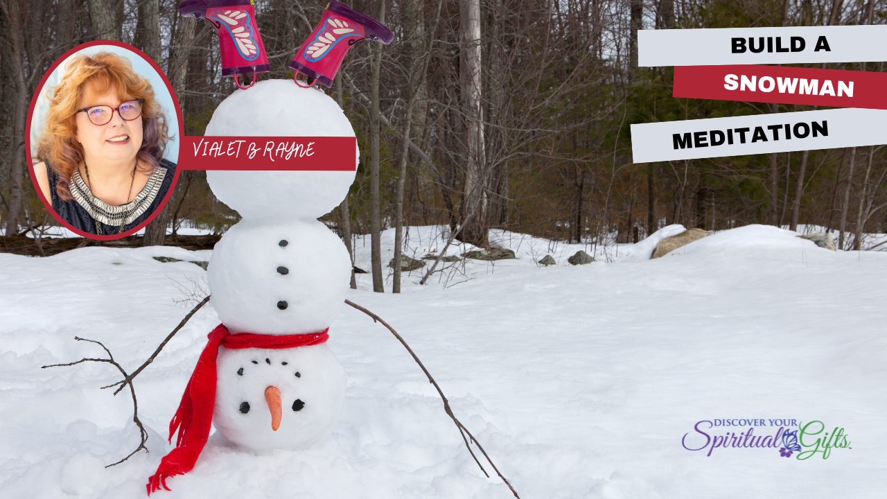 MEDITATION: BUILDING A SNOWMAN with YOUR INNER CHILD